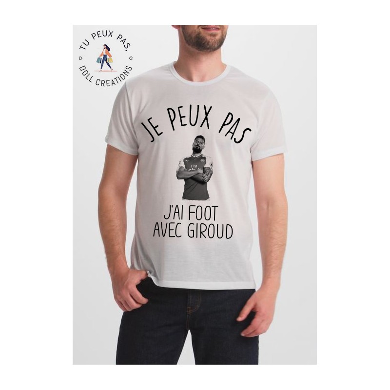 T-shirt j'peux j'peux pas j'ai foot avec Giroud - cadeau homme