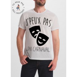 T-shirt j'peux pas j'ai Carnaval - cadeau homme masqué