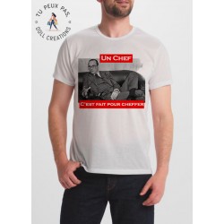 t-shirt Un chef c'est fait pour cheffer - hommage Président Jacques Chirac