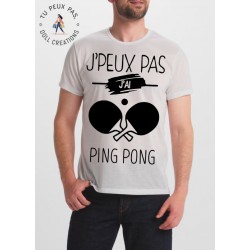 T-shirt j'peux j'peux pas j'ai ping pong - cadeau homme tennis de table