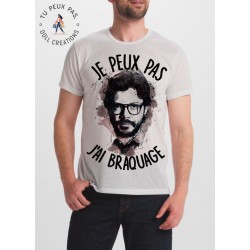 T-Shirt Je peux pas j'ai braquage - Cadeau Casa Del Papel