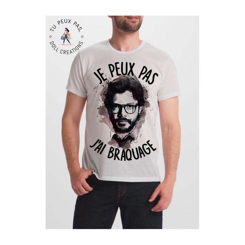 T-Shirt Je peux pas j'ai braquage - Cadeau Casa Del Papel