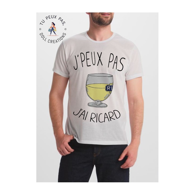 T-Shirt J'peux pas j'ai ricard - Cadeau homme qui aime alcool