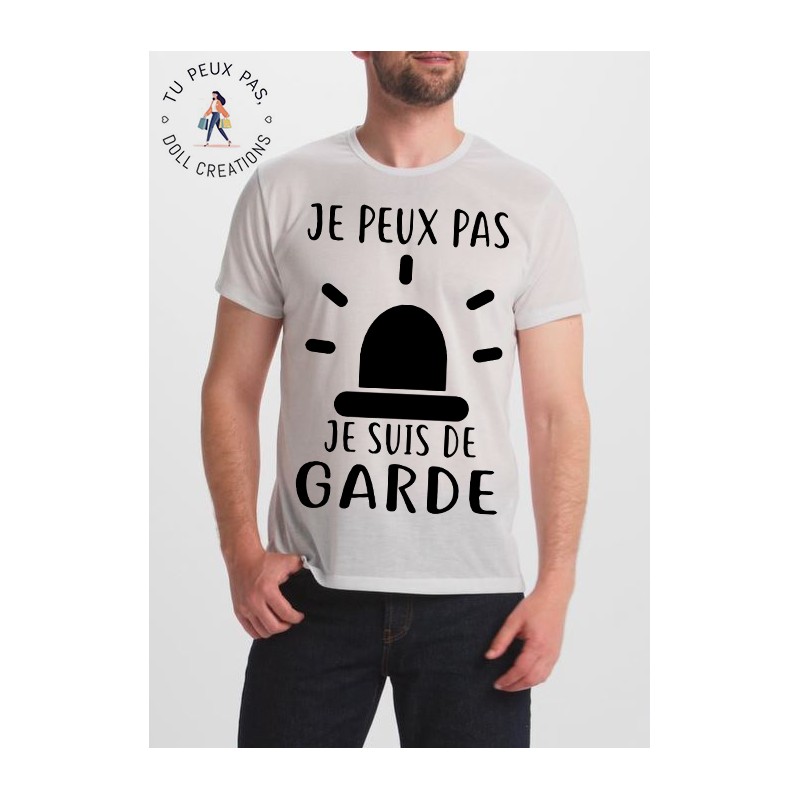 T-Shirt J'peux pas je suis de garde - Cadeau homme pompier