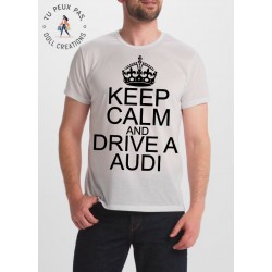 TShirt keep calm and drive an audi - Fan Homme