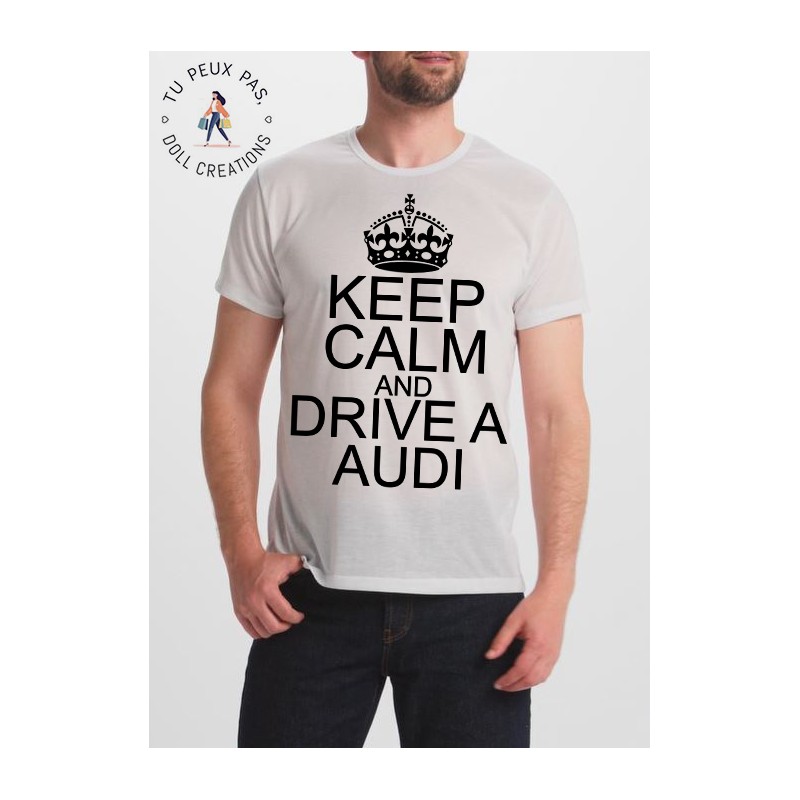 TShirt keep calm and drive an audi - Fan Homme
