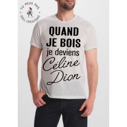 T-shirt imprimé citation quand je bois je deviens céline dion - Homme