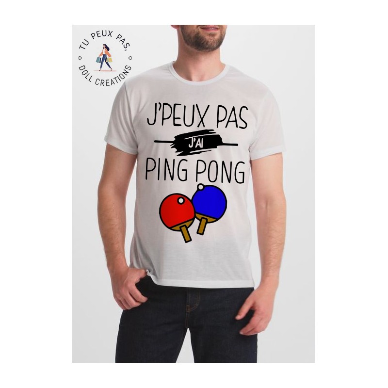 T-shirt j'peux j'peux pas j'ai ping pong - cadeau homme tennis de table