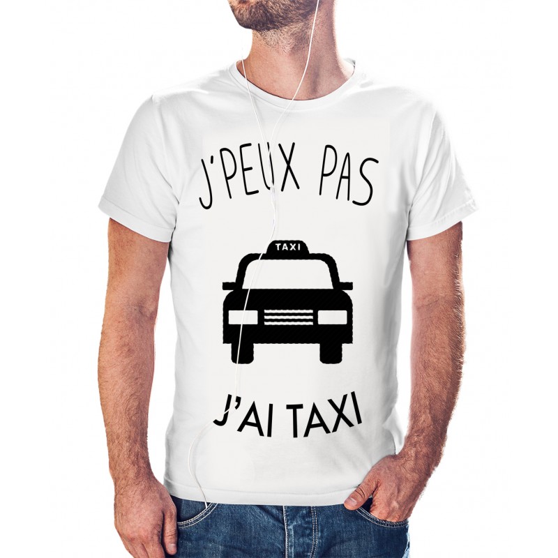 T-shirt j'peux pas j'ai pas j'ai Taxi- cadeau homme voiture Taille S  Couleur Blanc