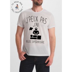 T-shirt je peux j'ai bloc opératoire - cadeau chirurgien homme