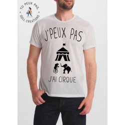 T-shirt Je peux pas j'ai cirque - homme cadeau