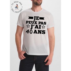 t-shirt je peux pas j'ai 40 ans - cadeau anniversaire homme