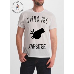 T-shirt j'peux pas J'arbitre - cadeau homme
