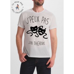 T-shirt j'peux pas J'ai théâtre - cadeau homme