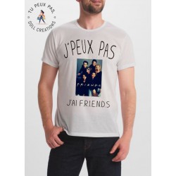 T-shirt j'peux pas j'ai pas y'a Friends - cadeau homme série