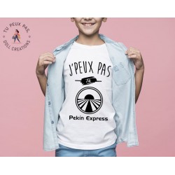 T-shirt Je peux pas j'ai Pekin Express - Cadeau enfant fille et garçon