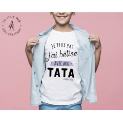 T-shirt Je peux pas j'ai bétise avec ma tata préférée - Cadeau enfant fille et garçon