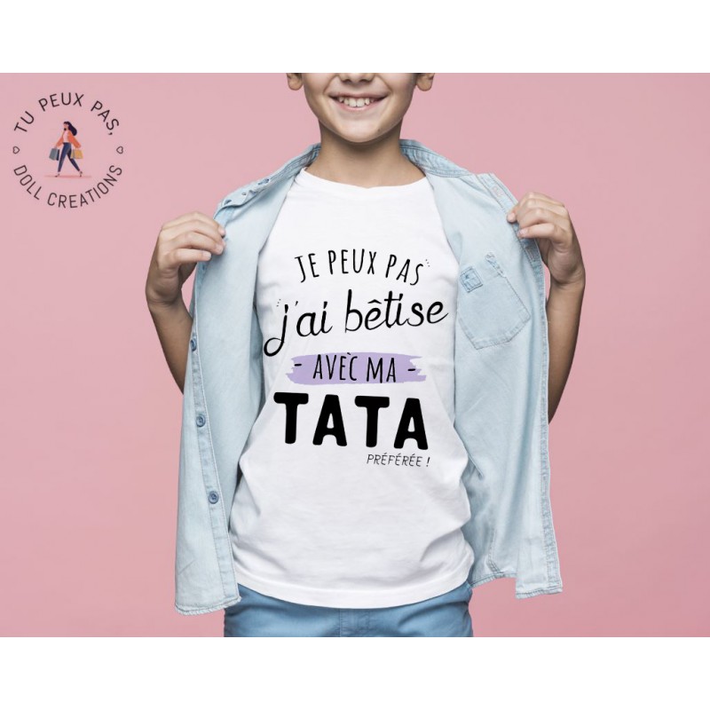 T-shirt Je peux pas j'ai bétise avec ma tata préférée - Cadeau enfant fille et garçon