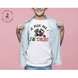 T-shirt Je peux pas j'ai circuit - Cadeau enfant fille et garçon