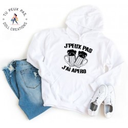Sweat à Capuche Je peux pas j'ai apéro - Homme ou Femme