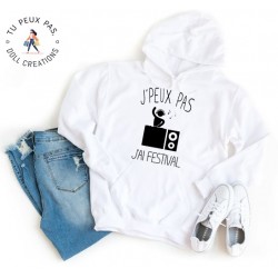 Sweat à Capuche Je peux pas j'ai festival - Homme ou Femme