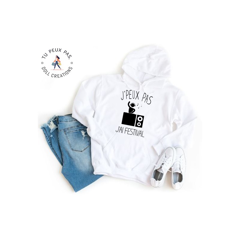 Sweat à Capuche Je peux pas j'ai festival - Homme ou Femme