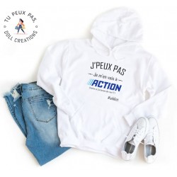 Sweat à Capuche Je peux pas j'ai action - Homme ou Femme