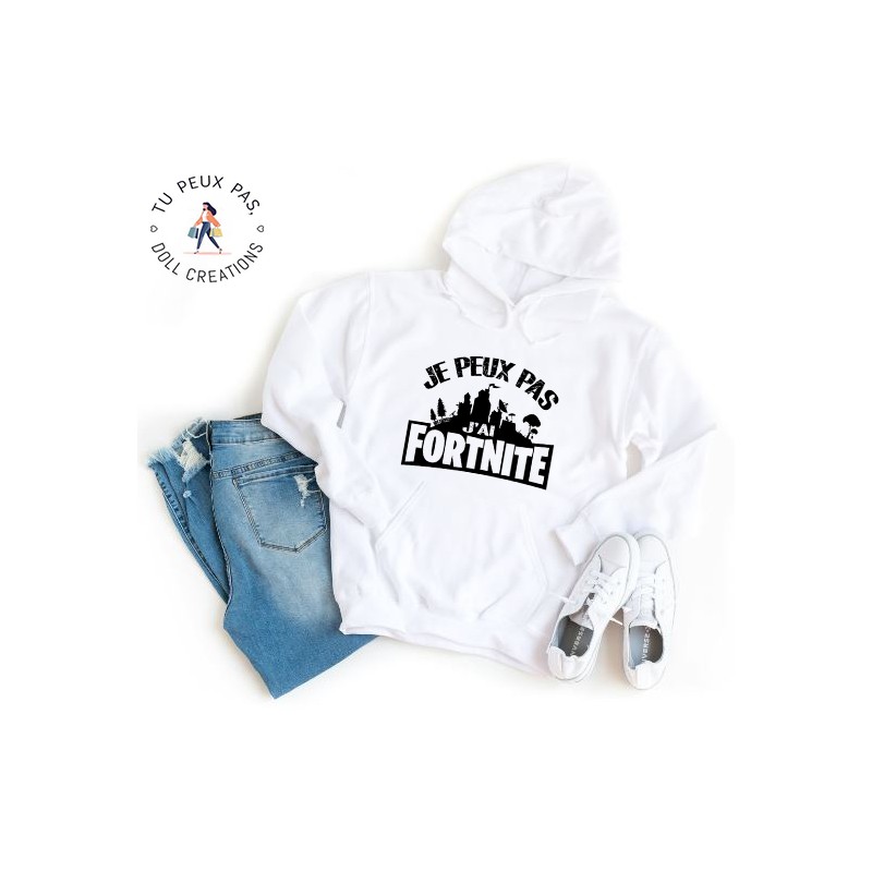 Sweat à Capuche Je peux pas j'ai fortnite - Homme ou Femme
