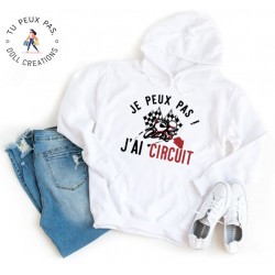 Sweat à Capuche Je peux pas j'ai circuit sport - Homme ou Femme