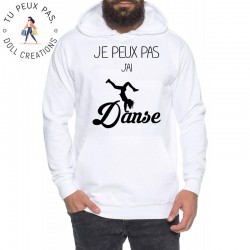 Sweat à Capuche Je peux pas j'ai danse sport - Homme ou Femme