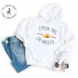 Sweat à Capuche Je peux pas j'ai raclette - Homme ou Femme