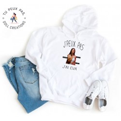 Sweat à Capuche Je peux pas j'ai Eva Queen - Homme ou Femme