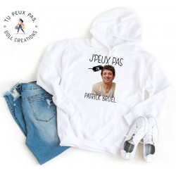 Sweat à Capuche Je peux pas j'ai Patrick Bruel - Homme ou Femme