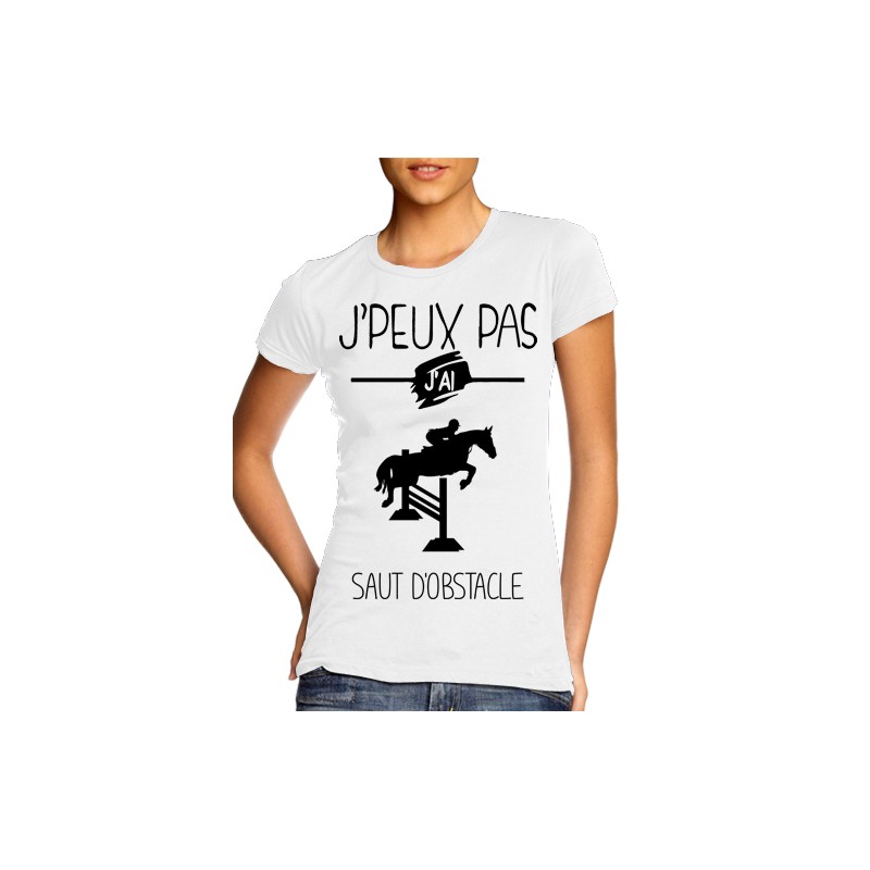 T-Shirt j'peux pas j'ai saut d'obstacle - Femme équitation