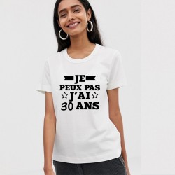 T-Shirt je peux pas j'ai 30 ans - Femme anniversaire