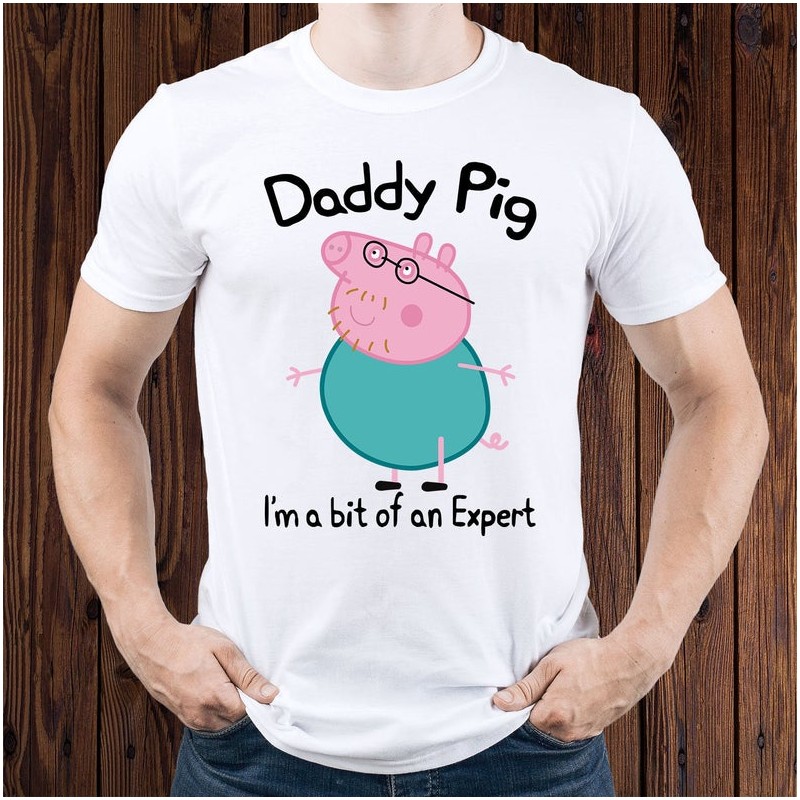 t-shirt Daddy Pig I'm a bit of an expert - cadeau homme