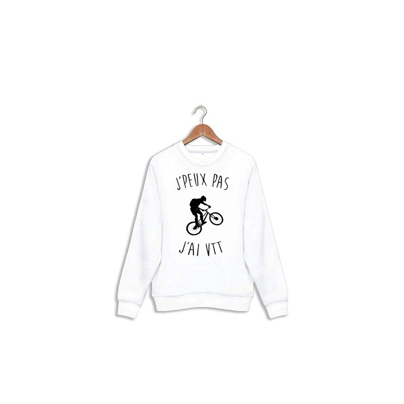 Sweat shirt - j'peux pas j'ai VTT