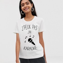 T-Shirt je peux pas j'ai karaoké - Femme