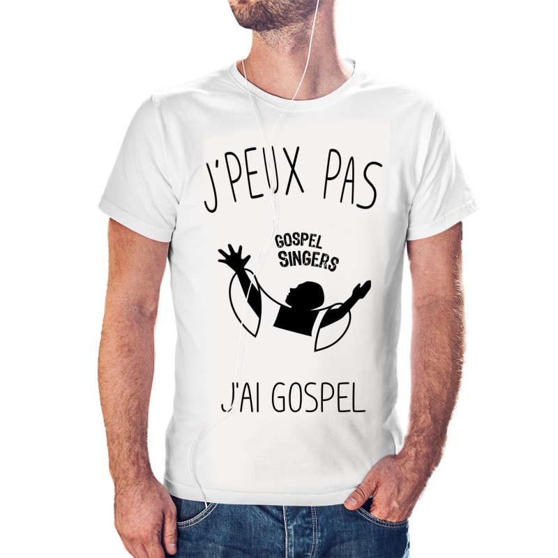 T-shirt Je peux pas j'ai gospel - homme cadeau