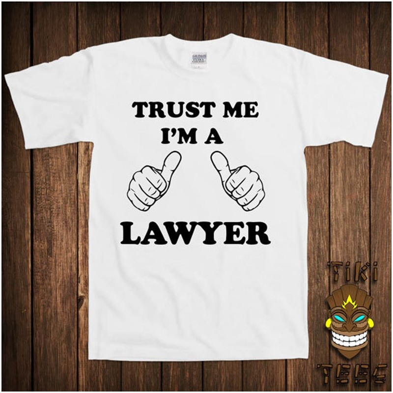 T-shirt Trust me i'm a lawyer - cadeau homme