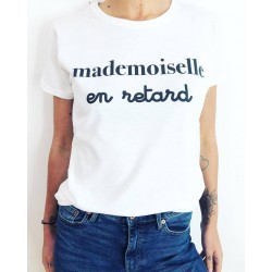 T-Shirt Mademoiselle Retard - Femme