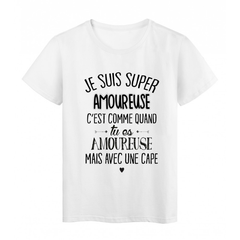 T-Shirt Super amoureuse - Femme