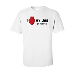 T-shirt i love my job - cadeau pour docteur médecin