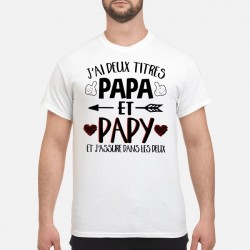 t-shirt papa et papy j'assure dans les deux - cadeau homme