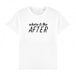 T-shirt where is the after - cadeau homme fête