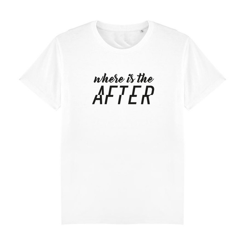 T-shirt where is the after - cadeau homme fête