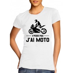 T-Shirt j'peux pas j'ai Moto - Femme Cadeau motarde