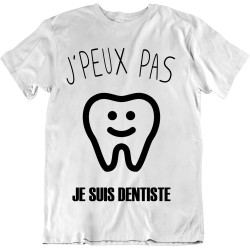 T-Shirt Je peux pas je suis dentiste - Cadeau homme