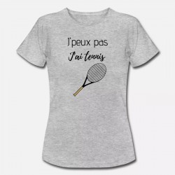 T-Shirt j'peux pas j'ai tennis- teeshirt gris Femme Cadeau