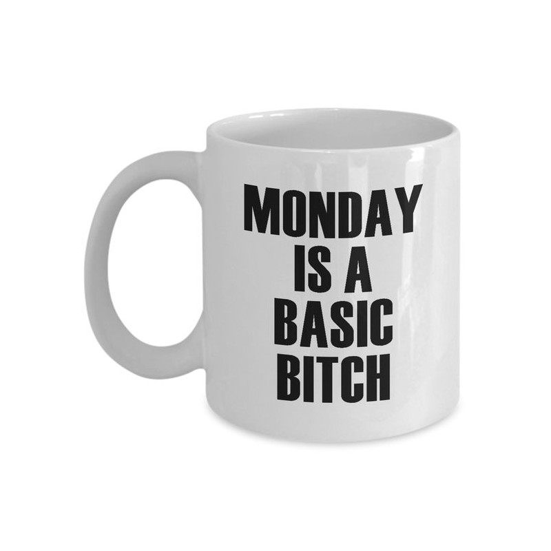 Mug Monday is a basic bitch - Tasse